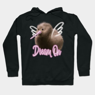 Dream On Cute Kiwi Bird - Dark Humor Hoodie